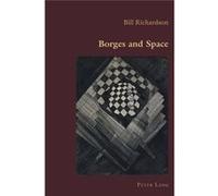 Borges And Space (Hispanic Studies: Culture And Ideas) (Paperback) Bill Richardson, (Auteur)