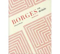 Borges en dédale Cosmos et chaos, ou le double héritage - Edward Bizub - Metispresses - broché - Biographie