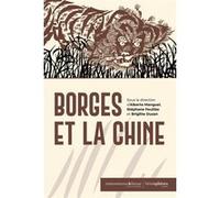 Borges et la Chine Brigitte Duzan (Auteur), Stéphane Feuillas (Auteur), Alberto Manguel (Auteur)