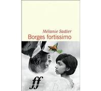 Borges fortissimo Mélanie Sadler (Auteur)