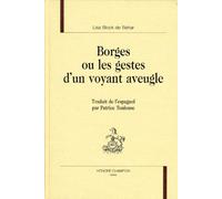 Borges Ou Les Gestes D'un Voyant Aveugle