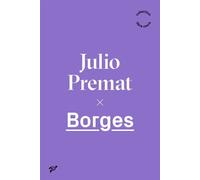 Borges - PREMAT JULIO - Presses Universitaires Vincennes - broché - Biographie