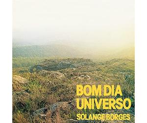 Borges, Solange - Bom Dia Universo