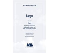 Borges suivi de Goya - Rodrigo Garcia - Solitaires Intempestifs - broché - Essai