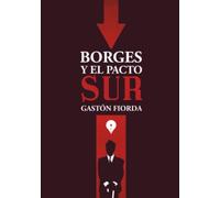 Borges y el Pacto Sur (Spanish Edition)
