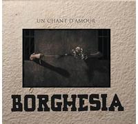 BORGHESIA-Un Chant d'amour [Import]