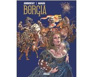 Borgia - Tome 04 Alejandro Jodorowsky (Auteur), Milo Manara (Dessinateur)