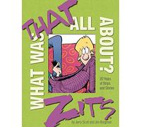 Jim Borgman – Zits Treasury What Was That All About – HC