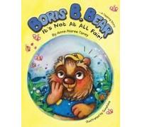 Boris B. Bear - It's Not At All Fair!