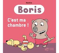 Boris, C'est ma chambre !