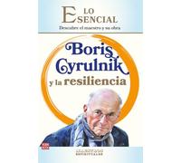Boris Cyrulnik Y La Resiliencia: Descubre El Maestro Y Su Obra