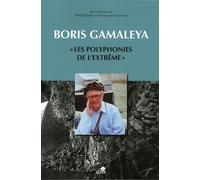 Boris Gamaleya, Les Polyphonies De L'extrême - (1 Cd Audio)