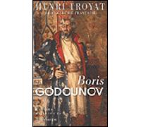 Henri Troyat – Boris Godounov – De Boris Godounov à Michel Romanov – Flammarion, broché