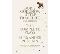 Boris Godunov, Little Tragedies, and Others: The Complete Plays