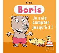 Boris, Je sais compter jusqu'à 1 !
