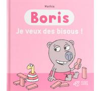 Boris, je veux des bisous