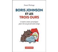 Boris Johnson et les Trois Ours Stuart Heritage (Auteur), Cécile Roche (Traduction)