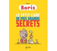 Boris, le petit livre de mes grands secrets - Mathis - Thierry Magnier Eds - cartonné - Album jeunesse dès 3 ans