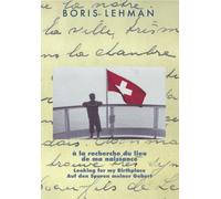 Boris Lehman - A la Recherche du Lieu de ma Naissance / Looking for my Birthplace