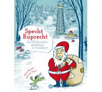 Boris Meinzer S Specht Ruprecht: Ein Weihnachtsabenteuer in Frankfurt (Relié)