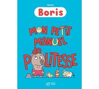 Boris, Mon petit manuel de politesse
