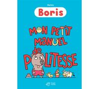 Boris, Mon petit manuel de politesse - Mathis - Thierry Magnier Eds - cartonné - Album jeunesse dès 3 ans