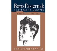 Boris Pasternak: Literary Biog v1: A Literary Biography