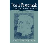 Boris Pasternak: Literary Biog v2: A Literary Biography