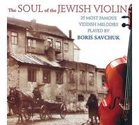 Boris Savchuk - Soul of The Jewish Violin, Vol. 2