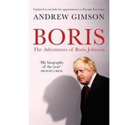 Boris: The Adventures of Boris Johnson - [Livre en VO] Andrew Gimson (Auteur)