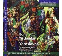 Boris Tichtchenko : Ballet Yaroslavna - Symphonie N° 3. Dimitriev, Blazhlkov.