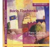 Boris Concertos pour Piano et pour Harpe. Tichtchenko, Donskaya, Serov
