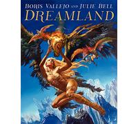 Boris Vallejo and Julie Bell: Dreamland