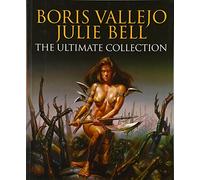 Boris Vallejo and Julie Bell: The Ultimate Collection