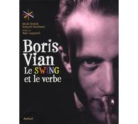 Boris Vian, le swing et le verbe