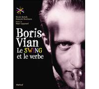 Boris Vian, le swing et le verbe - Nicole Bertolt - Textuel - broché - Biographie