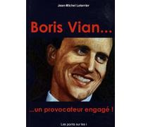 Boris Vian... Un provocateur engagé