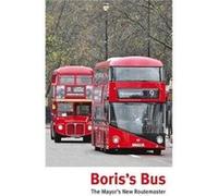 Boris'S Bus: The Mayor'S New Routemaster (Hardcover) Duncan Bush, Owen Sheers (Auteur)