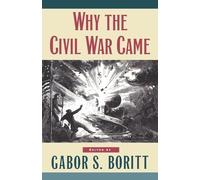 Boritt Why the Civil War Came (Poche) Gettysburg Civil War Institute Books