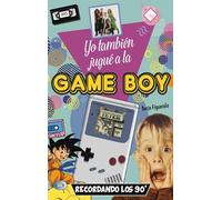 Borja Figuerola Yo También Jugué a la Game Boy (Poche)