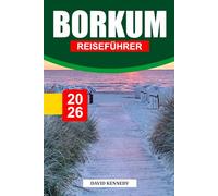BORKUM REISEFÜHRER 2026: Erkunden Sie windgepeitschte Strände, Naturpfade und entspannende Inseln an der deutschen Nordseeküste
