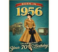 Born 1956 | Happy 70th Birthday: A Nostalgic Look Back at Life, Times & Trivia - The Perfect 70th Birthday Gift