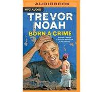 Born a Crime by Trevor Noah Trevor Noah (Auteur)