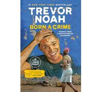 Born a Crime: Stories from a South African Childhood