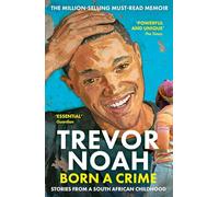 Born A Crime: Stories from a South African Childhood