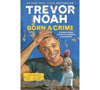 Born a Crime: Stories from a South African Childhood