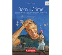 Born a Crime: Textband mit Annotationen. Ab 11. Schuljahr.