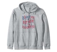 Born A Free But Now I'm Expensive Funny 4th of July Sweat à Capuche