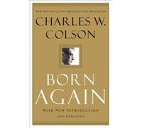 Born Again by Charles W. Colson Charles Colson (Auteur)