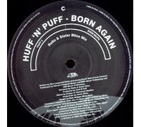 Born Again - Huff N Puff 2X12"